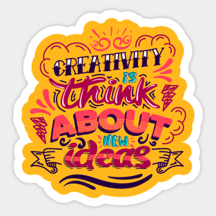 Creativity Is Think about New Ideas Sticker